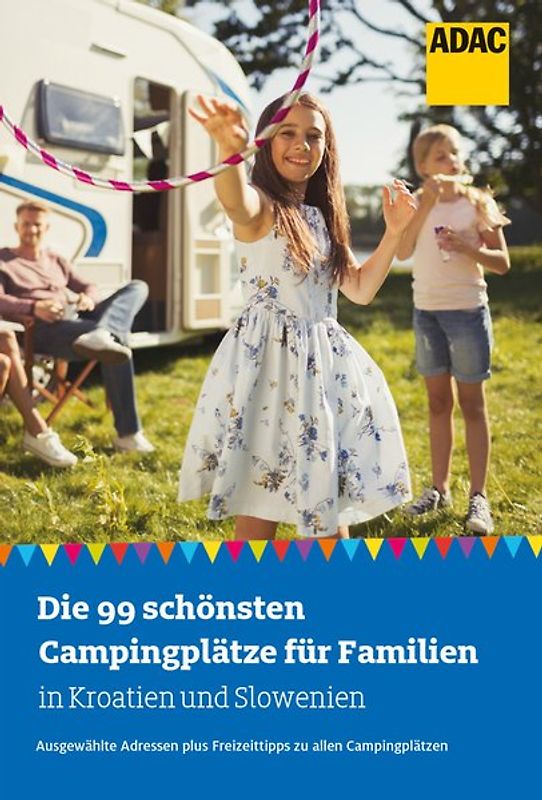 Die 99 schönsten Campingplätze für Familien in Kroatien und Slowenien
