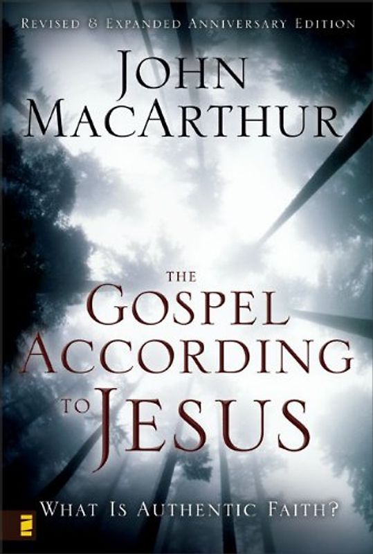 The Gospel According to Jesus: What Is Authentic Faith? - John F. MacArthur Jr.