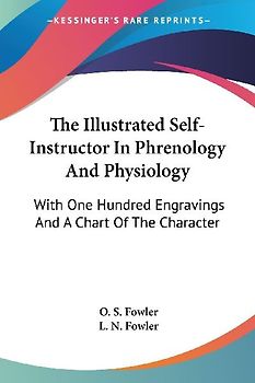 The Illustrated Self-Instructor In Phrenology And Physiology