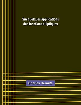 Sur quelques applications des fonctions elliptiques