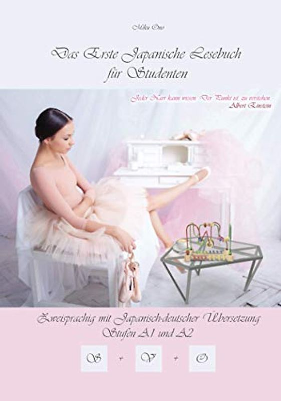Das Erste Japanische Lesebuch für Studenten: Zweisprachig mit Japanisch-deutscher Übersetzung Stufe A1 und A2, Audiodateien inkl. (Gestufte Japanische Lesebücher, Band 10)
