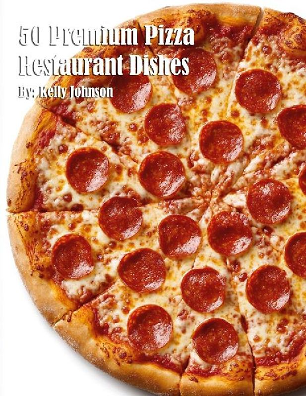 50 Premium Pizza Restaurant Dishes