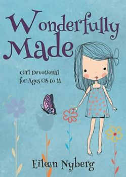 Wonderfully Made: Girl Devotional for Ages 08 to 11 (Bible for Girls, Band 1)