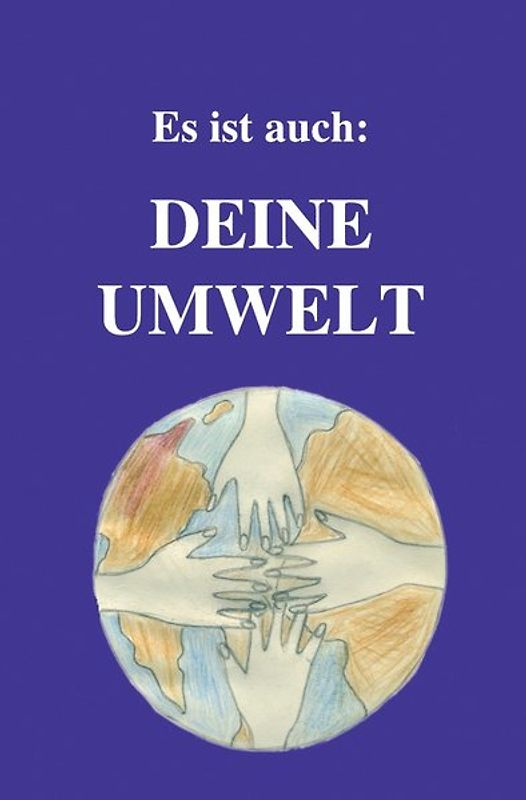 Es ist auch DEINE UMWELT