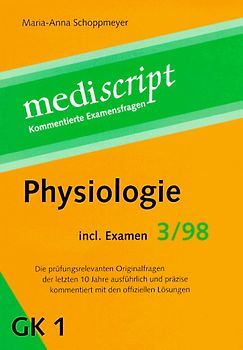 Physiologie. Kommentierte IMPP-Fragen zur ärztlichen Vorprüfung einschliesslich Examen 3/98 geordnet nach dem GK 1 mit Lernkästen