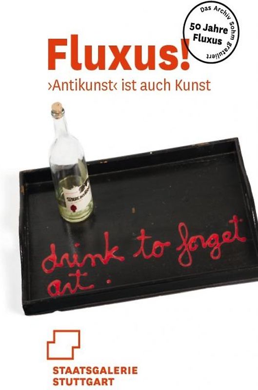 Fluxus! ›Antikunst‹ ist auch Kunst