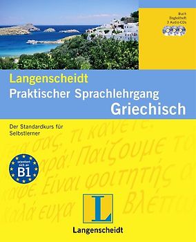 Langenscheidt Praktischer Sprachlehrgang Griechisch - Buch mit 3 Audio-CDs + Begleitheft. Der Standardkurs für Selbstlerner
