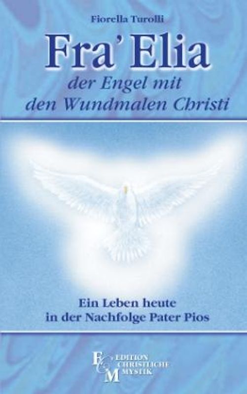 Fra Elia, der Engel mit den Wundmalen Christi