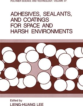 Adhesives, Sealants, and Coatings for Space and Harsh Environments