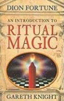 An Introduction to Ritual Magic - Fortune, Dion