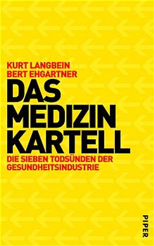 Das Medizinkartell. Die sieben Todsünden der Gesundheitsindustrie