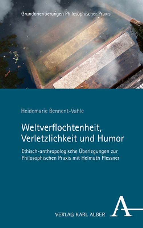 Weltverflochtenheit, Verletzlichkeit und Humor