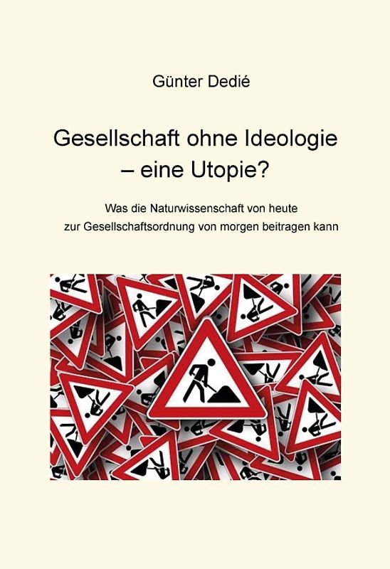 Gesellschaft ohne Ideologie – eine Utopie?