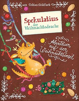 Spekulatius, der Weihnachtsdrache. Spekulatius und das Abenteuer auf der Weihnachtsinsel