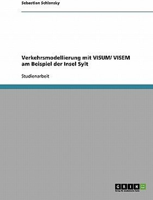 Verkehrsmodellierung mit VISUM/ VISEM am Beispiel der Insel Sylt