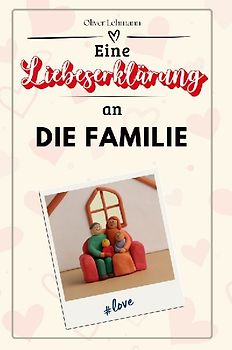 Eine Liebeserklärung an die Familie