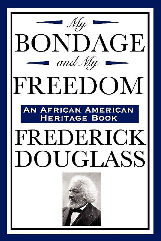 My Bondage and My Freedom (an African American Heritage Book)
