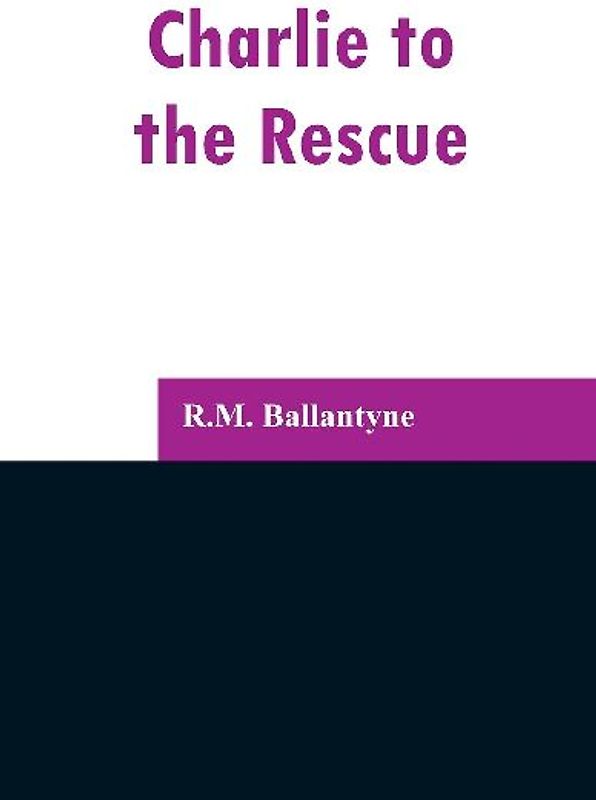 Charlie to the Rescue