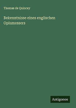 Bekenntnisse eines englischen Opiumessers