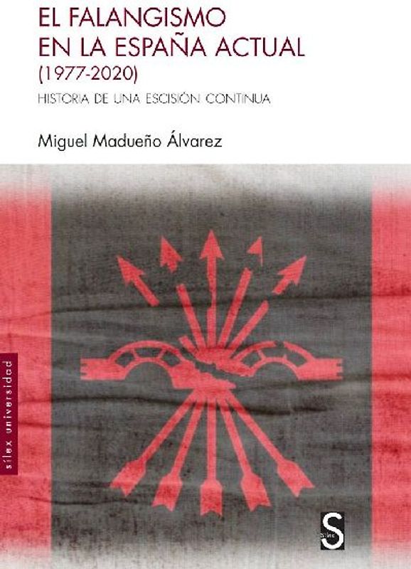 El falangismo en la España actual, 1977-2020 : historia de una escisión continua