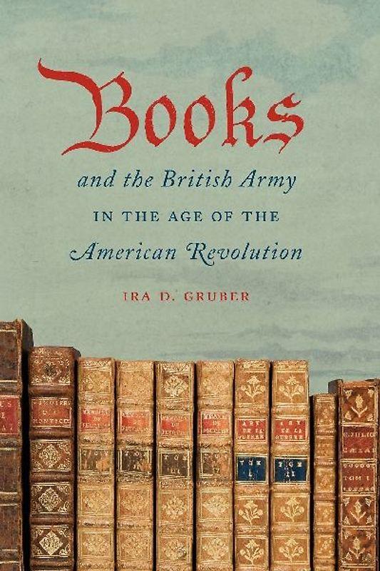 Books and the British Army in the Age of the American Revolution