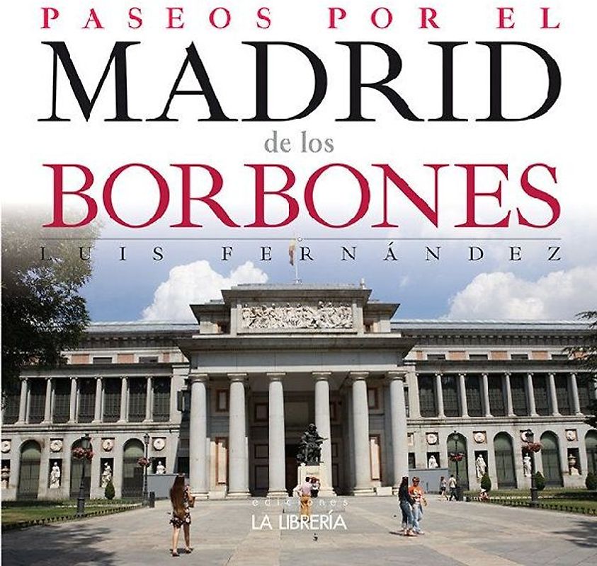 Paseos por el Madrid de los Borbones