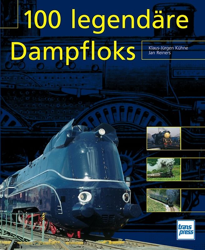 100 legendäre Dampfloks