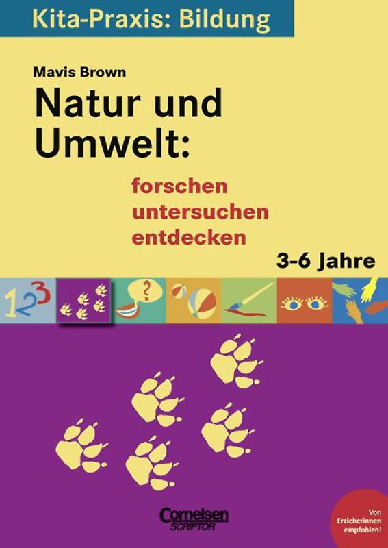 Kita-Praxis: Bildung / Natur und Umwelt: forschen, untersuchen, entdecken