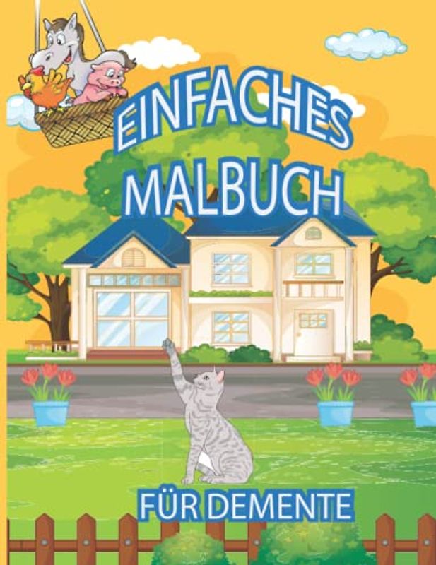 Einfaches Malbuch für Demente: Großdruck-Malbuch für Alzheimer- und Parkinson-Patienten, perfekt für Anti-Stress und Entspannung.