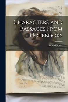 Characters and Passages From Notebooks