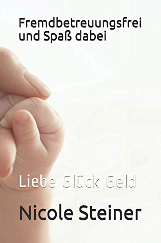 Fremdbetreuungsfrei und Spaß dabei: Nicole Steiner