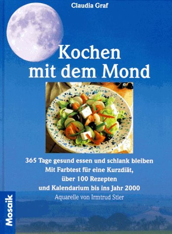Kochen mit dem Mond. 365 Tage gesund essen und schlank bleiben