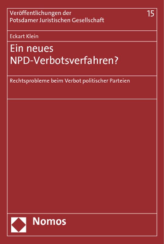 Ein neues NPD-Verbotsverfahren?. Rechtsprobleme beim Verbot politischer Parteien