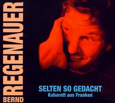 Bernd Regenauer - Selten So Gedacht