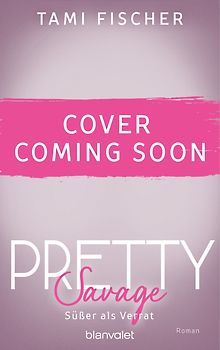 Pretty Savage - Süßer als Verrat