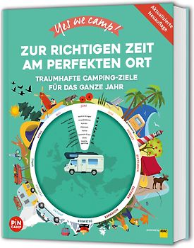 Yes we camp! Zur richtigen Zeit am perfekten Ort