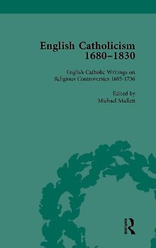 English Catholicism, 1680-1830, vol 1
