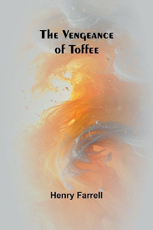The Vengeance of Toffee