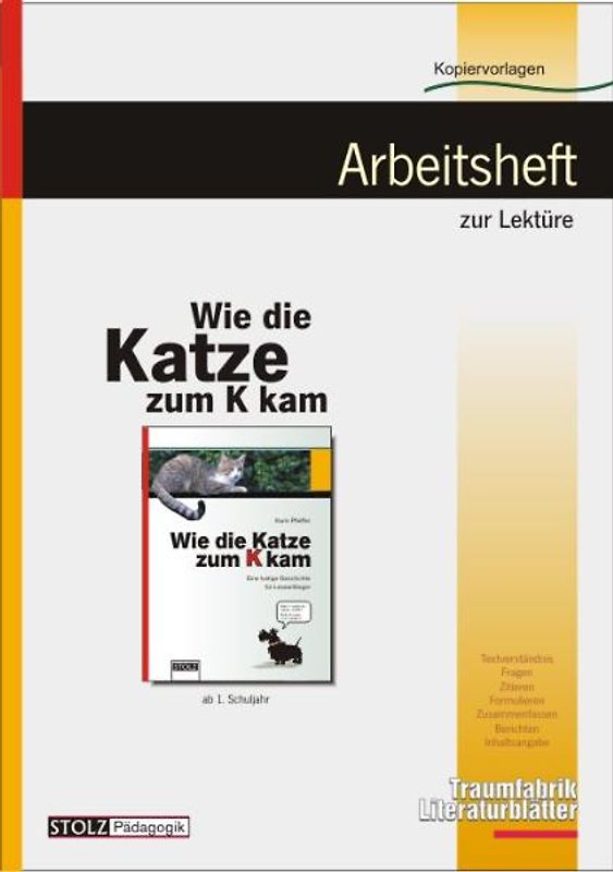 Wie die Katze zum K kam - Literaturblätter. Arbeitsheft zur Lektüre "Wie die Katze zum K kam"