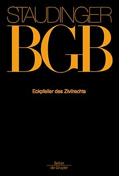J. von Staudingers Kommentar zum Bürgerlichen Gesetzbuch mit Einführungsgesetz... / Eckpfeiler des Zivilrechts
