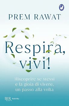 Respira, vivi! Riscoprire se stessi e la gioia di vivere, un passo alla volta