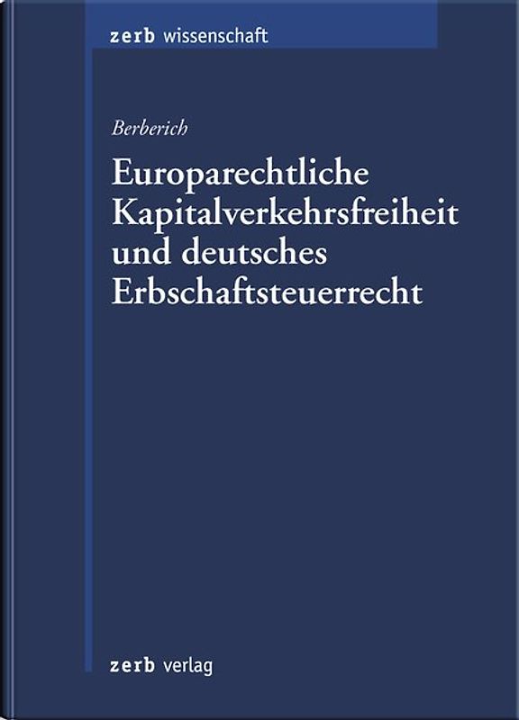 Europarechtliche Kapitalverkehrsfreiheit und deutsches Erbschaftsteuerrecht
. Die Auswirkungen der Kapitalverkehrsfreiheit auf grenzüberschreitende Erbschaften und Schenkungen unter besonderer Berücksichtigung der Doppelbesteuerungsproblematik