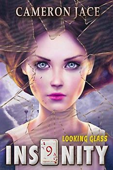 Looking Glass (Insanity 9): Series Finale