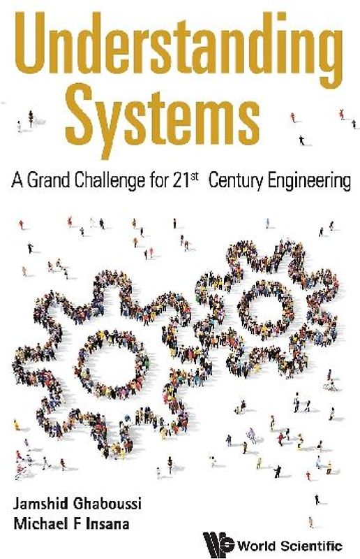 Understanding Systems: A Grand Challenge for 21st Century Engineering