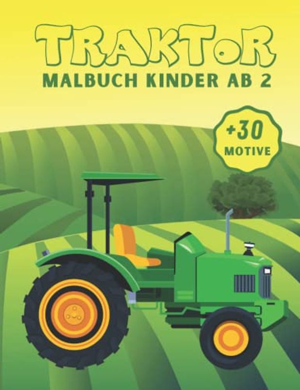 Malbuch Kinder Ab 2 Traktor: 32 Fahrzeuge auf dem Bauernhof zum Ausmalen und Kritzeln - Landwirtschaftliche Fahrzeuge zum Ausmalen, Zeichnen für Jungen und Mädchen
