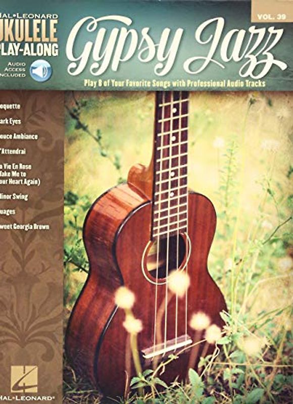 Ukulele Play-Along Volume 39: Gypsy Jazz (Book & Online Audio): Noten, Play-Along, Download für Ukulele (Hal Leonard Ukulele Play-along, 39, Band 39)