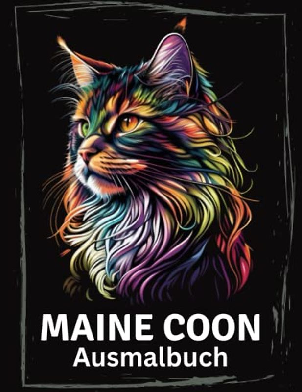 Maine Coon Ausmalbuch: Das grosse Katzen Malbuch für Maine Coon Liebhaber mit 75 einzigartigen und inspirierenden Malseiten.