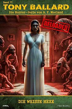 Tony Ballard - Reloaded, Band 77: Die weiße Hexe