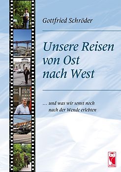 Unsere Reisen von Ost nach West ... und was wir sonst noch nach der Wende erlebten