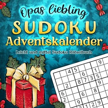 Opas Liebling Sudoku Adventskalender: Weihnachtlicher Rätselbuch von leicht bis mittel für Opa (Die Lieblings Weihnachtsrätselbücher)